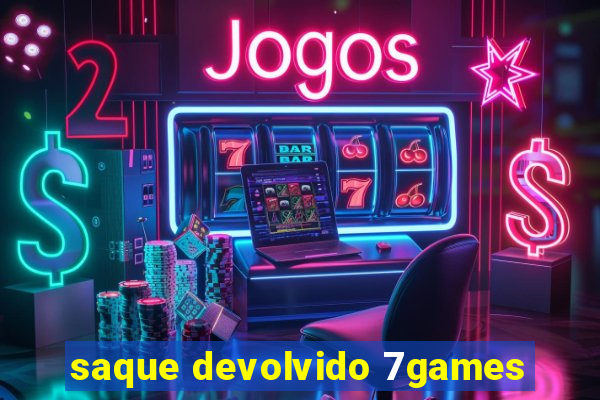 saque devolvido 7games